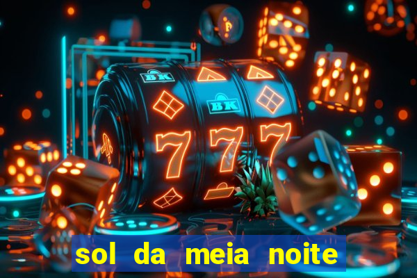 sol da meia noite ela morre